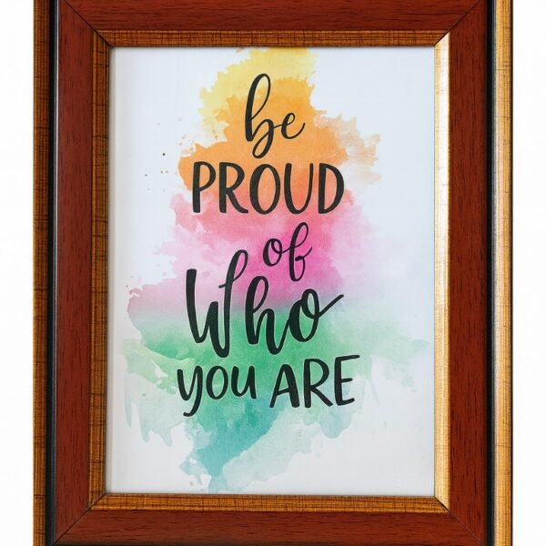 Be Proud of Who You Are" Motivational Quote Framed Art Print for Home, Office, or Gift